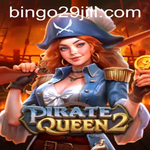 PirateQueen2: A Thrilling Adventure with Bingo29 Twist